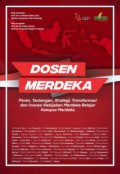 Dosen Merdeka: Peran, Tantangan, Strategi, Transformasi dan Inovasi Kebijakan Merdeka Belajar Kampus Merdeka