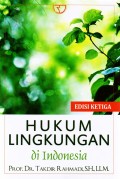 Hukum Lingkungan di Indonesia: Edisi Ketiga