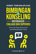 Konsep Teori dan Aplikasi Bimbingan dan Konseling Berbasis Evaluasi dan Supervisi
