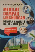 Menilai Dampak Lingkungan dengan Analisis Daur Hidup (LCA)